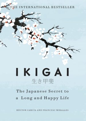 Ikigai: The Japanese secret to a long and happy life | Hardcover