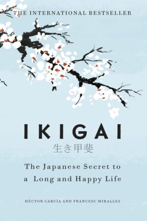 Ikigai: The Japanese secret to a long and happy life | Hardcover