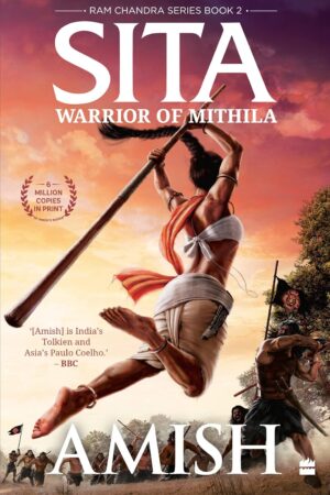 Sita: Warrior of Mithila (Ram Chandra Series Book 2)