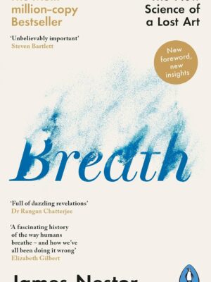 Breath: The New Science of a Lost Art by James Nestor | Improve Health, Sleep & Performance | Bestseller Wellness Book | Paperback