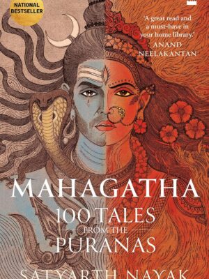 Mahagatha: 100 Tales from the Puranas by Satyarth Nayak