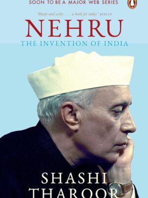 Nehru: The Invention of India by Shashi Tharoor | Hardcover | Political Biography & Indian History Book