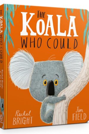 The Koala Who Could by Rachel Bright | Inspiring Kids Board Book on Confidence