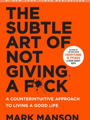 The Subtle Art of Not Giving a F*ck by Mark Manson | Paperback | Self-Help & Personal Growth Bestseller