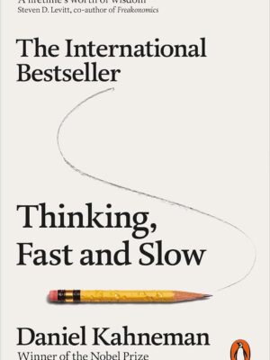 Thinking, Fast and Slow by Daniel Kahneman | Paperback | Psychology, Decision Making & Behavioral Science Bestseller
