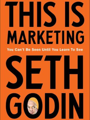 This Is Marketing by Seth Godin