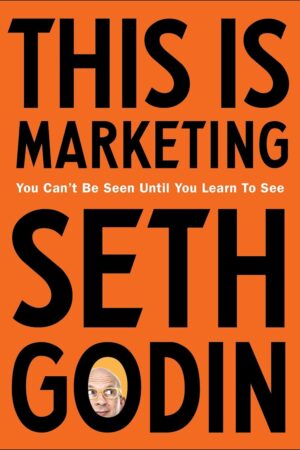 This Is Marketing by Seth Godin